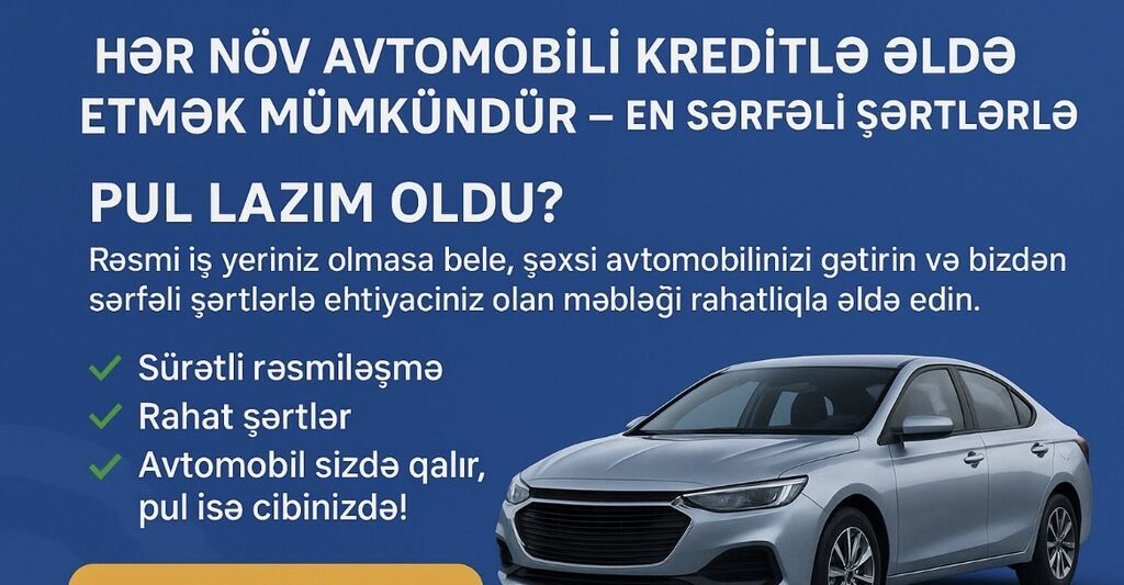 Avtomobil vasitəsilə nağd vəsait əldə etmə - 2